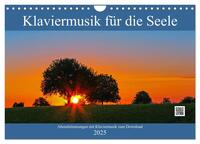 Klaviermusik für die Seele (Wandkalender 2025 DIN A4 quer), CALVENDO Monatskalender