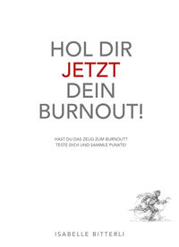 Hol dir jetzt dein Burn-out!