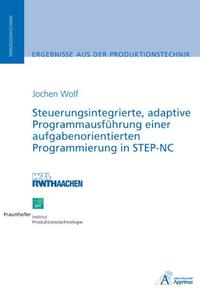 Steuerungsintegrierte, adaptive Programmausführung einer aufgabenorientierten Programmierung in STEP-NC