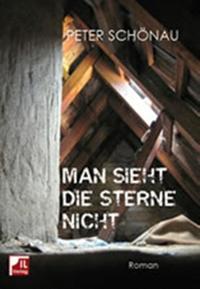 Vorderes Coverbild Man sieht die Sterne nicht