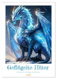 Geflügelte Hüter - Erleben Sie die Magie der Drachen (Wandkalender 2025 DIN A2 hoch), CALVENDO Monatskalender
