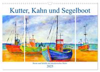 Vorderes Coverbild Kutter, Kahn und Segelboot - Boote und Schiffe als künstlerisches Motiv (Wandkalender 2025 DIN A3 quer), CALVENDO Monatskalender