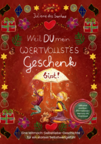Weil DU mein wertvollstes Geschenk bist