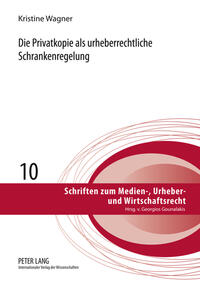 Die Privatkopie als urheberrechtliche Schrankenregelung