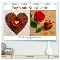 Sag's mit Schokolade (hochwertiger Premium Wandkalender 2026 DIN A2 quer), Kunstdruck in Hochglanz
