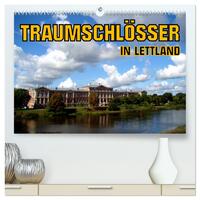 Traumschlösser in Lettland (hochwertiger Premium Wandkalender 2025 DIN A2 quer), Kunstdruck in Hochglanz