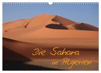 Vorderes Coverbild Die Sahara in Algerien / CH-Version (Wandkalender 2025 DIN A3 quer), CALVENDO Monatskalender