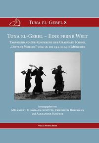 Tuna el-Gebel – Eine ferne Welt