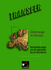 Transfer. Die Lateinlektüre / Unterwegs in Europa