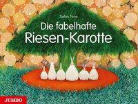 Vorderes Coverbild Die fabelhafte Riesen-Karotte