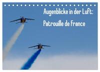 Augenblicke in der Luft: Patrouille de France (Tischkalender 2025 DIN A5 quer), CALVENDO Monatskalender