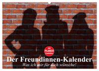 Der Freundinnen-Kalender. Was ich mir für dich wünsche! (Wandkalender 2026 DIN A2 quer), CALVENDO Monatskalender