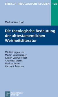 Die theologische Bedeutung der alttestamentlichen Weisheitsliteratur