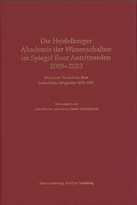 Die Heidelberger Akademie der Wissenschaften im Spiegel ihrer Antrittsreden 2009–2023