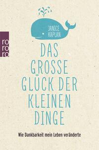 Das große Glück der kleinen Dinge