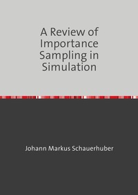 A Review of Importance Sampling in Simulation