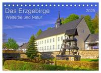 Das Erzgebirge Welterbe und Natur (Tischkalender 2025 DIN A5 quer), CALVENDO Monatskalender