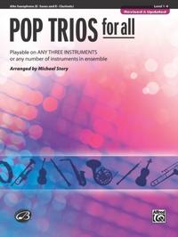 Pop Trios for All - Alto Saxophone (Eb Saxes and Eb Clarinets)