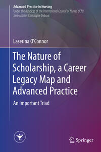 Vorderes Coverbild The Nature of Scholarship, a Career Legacy Map and Advanced Practice