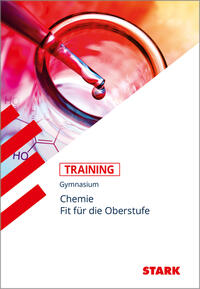 STARK Chemie - Training Gymnasium - Fit für die Oberstufe