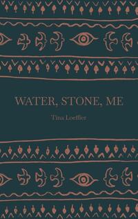 Water, Stone, Me