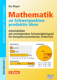 Mathematik an Schwerpunkten produktiv üben - 8. Klasse