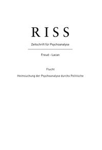 Flucht. Heimsuchung der Psychoanalyse durchs Politische
