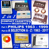 Compact Cassettes Milestones - Philips 1963 - 1999 - including Norelco and Mercury & a Selection from A - Z / 1963 - 2017