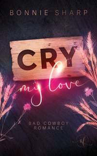 Cry my love