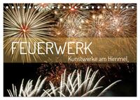 Feuerwerk - Kunstwerke am Himmel (Tischkalender 2025 DIN A5 quer), CALVENDO Monatskalender