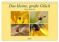 Das kleine, große Glück (Tischkalender 2025 DIN A5 quer), CALVENDO Monatskalender