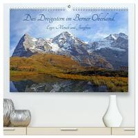 Das Dreigestirn im Berner Oberland. Eiger, Mönch und Jungfrau (hochwertiger Premium Wandkalender 2025 DIN A2 quer), Kunstdruck in Hochglanz