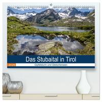 Das Stubaital in Tirol - Gipfelsturm und Gletscherseen (hochwertiger Premium Wandkalender 2026 DIN A2 quer), Kunstdruck in Hochglanz