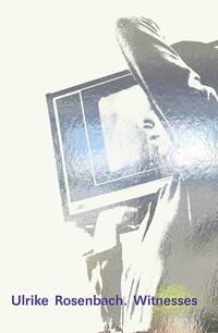 Vorderes Coverbild Ulrike Rosenbach. Heute ist morgen / Witnesses