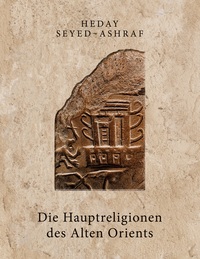 Vorderes Coverbild Die Hauptreligionen des Alten Orients
