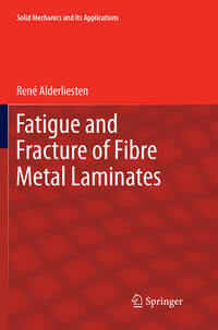 Fatigue and Fracture of Fibre Metal Laminates