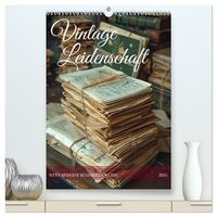 Vintage Leidenschaft (hochwertiger Premium Wandkalender 2025 DIN A2 hoch), Kunstdruck in Hochglanz
