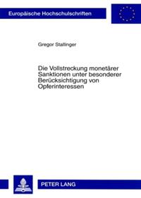 Die Vollstreckung monetärer Sanktionen unter besonderer Berücksichtigung von Opferinteressen