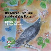 Vorderes Coverbild Der Schneck, der Rabe und die kitzlige Buche