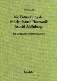Die Entwicklung der dodekaphonen Harmonik Arnold Schönbergs aus der Sicht seiner "Harmonielehre"