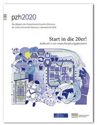 Vorderes Coverbild pzh 2020 - Das Magazin des Produktionstechnischen Zentrums der Leibniz Universität Hannover / Jahresbericht 2019