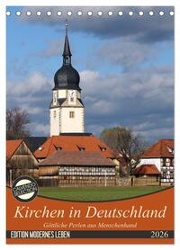 Kirchen in Deutschland - Göttliche Perlen aus Menschenhand (Tischkalender 2026 DIN A5 hoch), CALVENDO Monatskalender