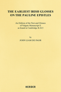 The Earliest Irish Glosses on the Pauline Epistles