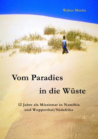 Aus alten Tagen in Südwest / Vom Paradies in die Wüste