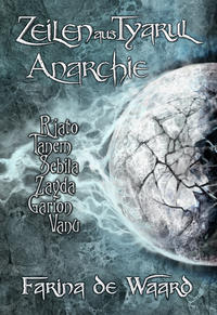 Zeilen aus Tyarul - Anarchie