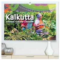 Kalkutta Altstadt Kolkata Oldtown (hochwertiger Premium Wandkalender 2025 DIN A2 quer), Kunstdruck in Hochglanz