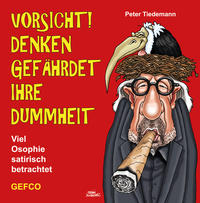 VORSICHT! DENKEN GEFAEHRDET IHRE DUMMHEIT