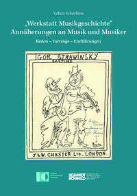 "Werkstatt Musikgeschichte" - Annäherungen an Musik und Musiker