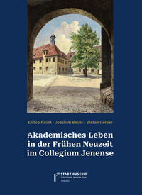 Akademisches Leben in der Frühen Neuzeit im Collegium Jenense