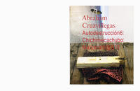 Abraham Cruzvillegas: Autodestruccíon6: Chichimecachubo: Matzerath@S13